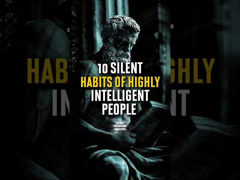 10 Silent Habits of Highly Intelligent People | Stoic Intelligence