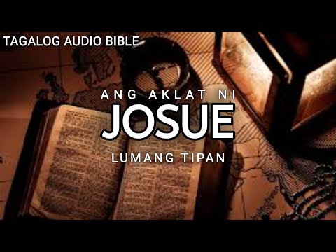 AKLAT NI JOSUE  | LUMANG TIPAN | TAGALOG AUDIO BIBLE | BOOK OF JOSHUA | FULL CHAPTER