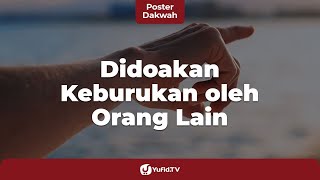 Download lagu Didoakan Keburukan Orang Lain - Poster Dakwah Yufid TV mp3