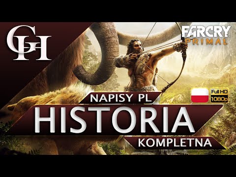 FAR CRY PRIMAL PL [GROWY FILM] CUTSCENKI 1080p HD [KOMPLETNA HISTORIA Z GRY]