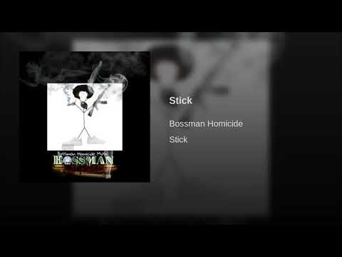 Stick (Bossman Homicide)