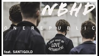 OneRepublic - NbHD (Extended Version) feat. Santigold