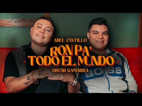 Ron Pa´ Todo El Mundo - Abel Cantillo & Oscar Gamarra (Video Oficial)