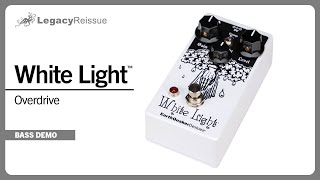 White Light Legacy Reissue Overdrive Bass Demo