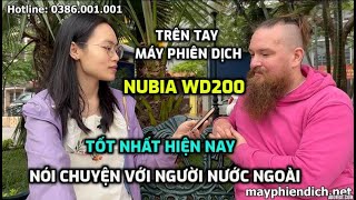 Dùng Máy Phiên Dịch Nubia WD200 Nói Chuyện Với Người Nước Ngoài