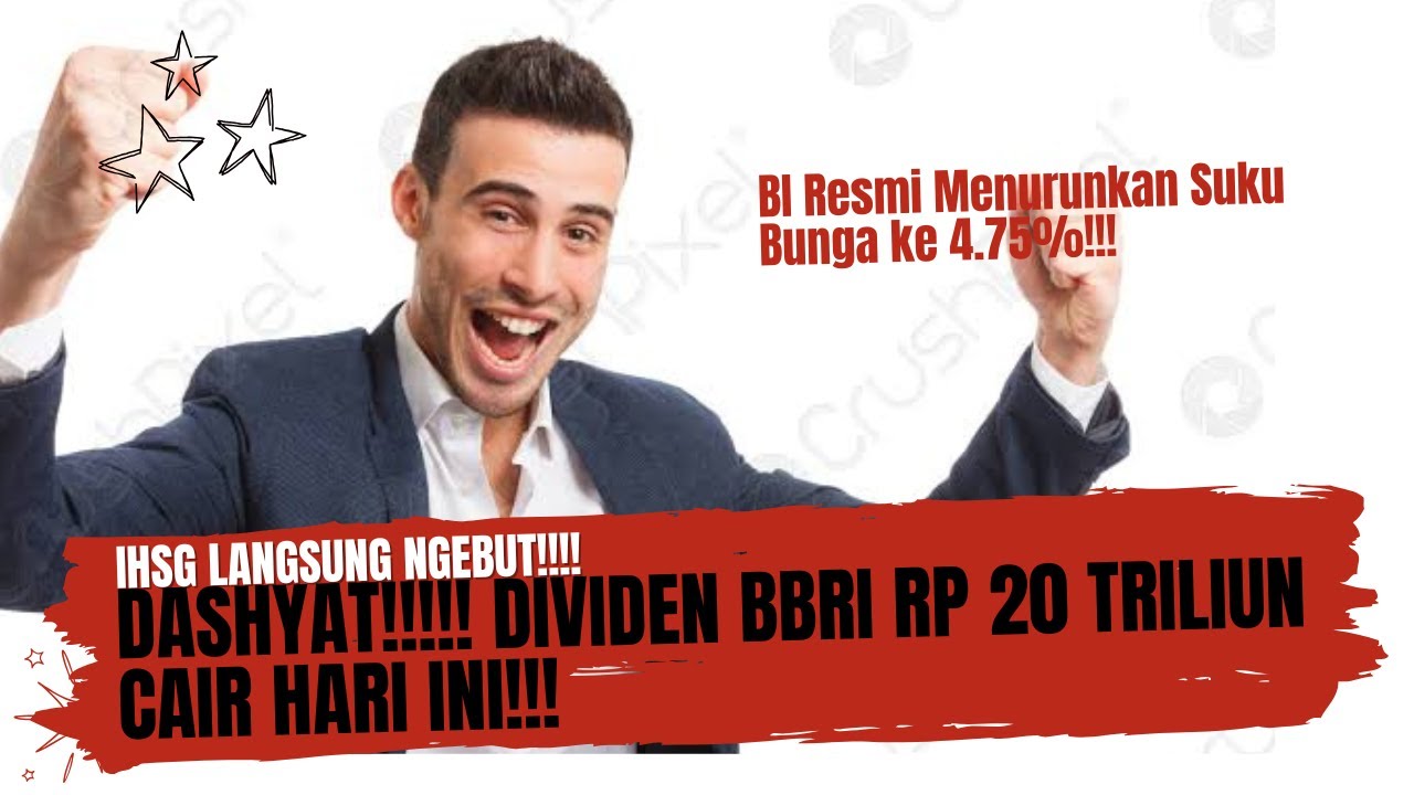 Dashyat!!!!! DIviden BBRI Rp 20 Triliun Cair Hari Ini!!-IHSG Langsung Ngegas!! BI Potong Suku Bunga?