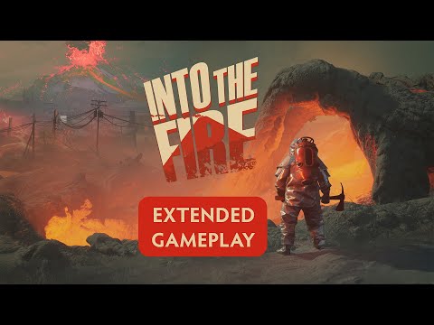 Into the Fire - Extended Gameplay Trailer