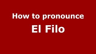 How to pronounce El Filo