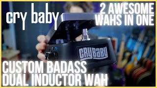 Video thumbnail for Dunlop Cry Baby Custom Badass Dual-Inductor Wah - 2 AWESOME Wahs in 1 by Leigh Fuge
