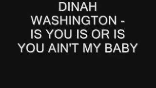 Dinah Washington - Is You Is Or Is You Ain&#39;t My Baby
