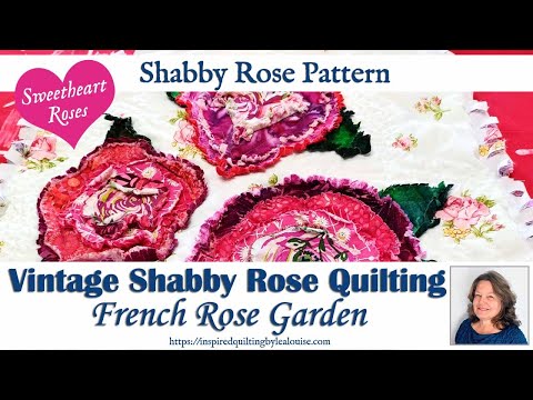 Vintage Shabby Rose Quilting: A French Rose Rag Pillow Pattern