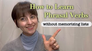 How to Learn Phrasal Verbs (without Memorizing Lists)! | English with Ferrol