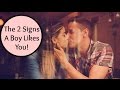 Dating Advice: The TWO SIGNS That A Boy Likes You!