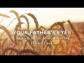 "Your Father's Eyes" by Rob Reed, Dana Hanson, & Lance Fooks (OFFICIAL LYRIC VIDEO)