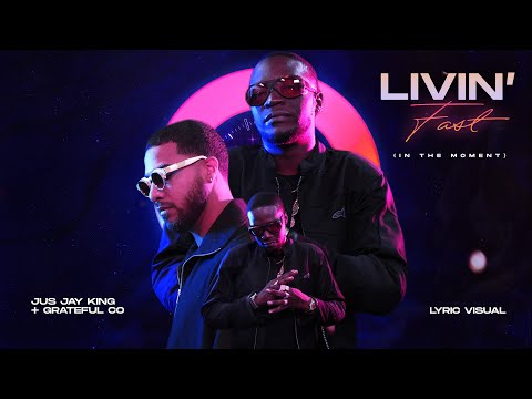 Jus Jay King x Grateful Co - Livin' Fast (Lyric Visual)