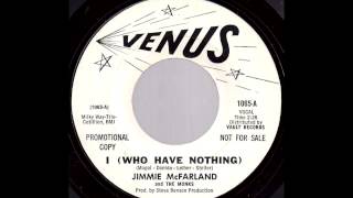 Jimmie McFarland And The Monks - I (Who Have Nothing)