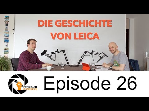Fotografie Stammtisch Podcast - EP 26 (Leica Geschichte)