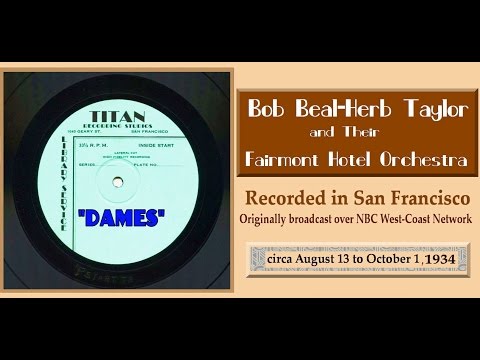 "Dames" Bob Beal-Herb Taylor and Their Fairmont Hotel Orchestra 1934