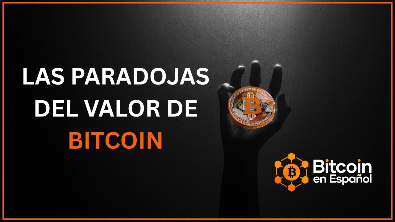 Las paradojas del valor de Bitcoin