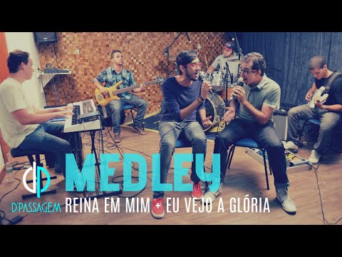 Reina em mim + Eu Vejo a glória  | MEDLEY D'PASSAGEM
