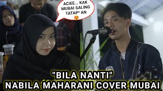 Download lagu BILA NANTI NABILA MAHARANI COVER MUBAI 2022 TRENDING YOUTUBE TRISUAKA VIRAL TIKTOK mp3