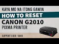 HOW TO RESET CANON G2010 PIXMA PRINTER (Support code: 5B00)