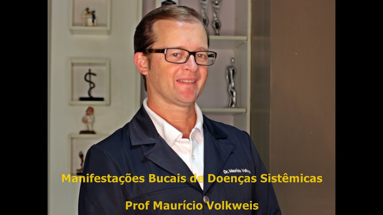 Manifestações Bucais de Doenças Sistêmicas | Prof Mauricio Volkweis