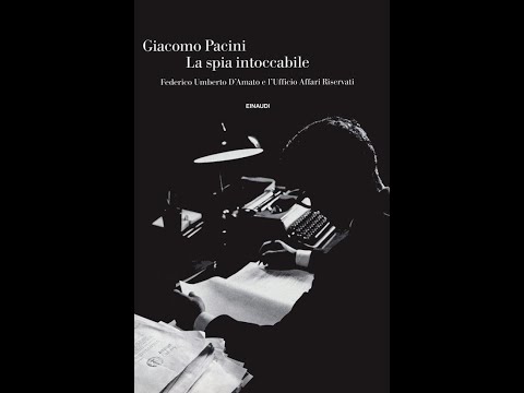 The Untouchable Spy. Federico Umberto D'Amato and the Confidential Affairs Office, by Giacomo Pacini