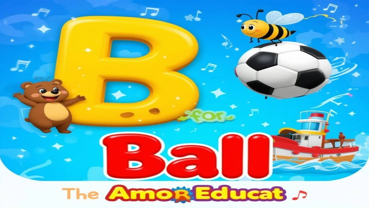 B is for Ball | Learn Letter B  Song with Ball, Bear, Boat & Bee 🐝 | Amor Educat ABC Series
