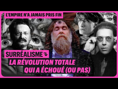 SURRÉALISME : LA RÉVOLUTION TOTALE QUI A ÉCHOUÉ (OU PAS) - ÉPISODE 17 