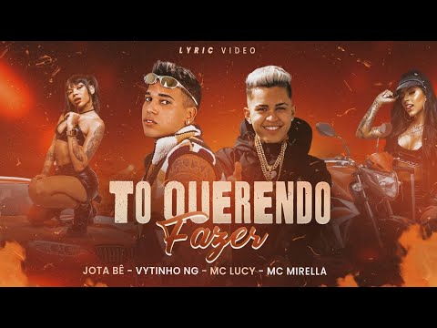 VYTINHO NG, JOTA BÊ, MC MIRELLA, MC LUCY - TÔ QUERENDO FAZER