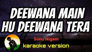 Download lagu Deewana Main Hu Deewana Tera -  Sonu Nigam (karaoke version with melody) mp3
