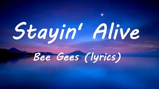 Bee Gees Stayin&#39; Alive   lyrics