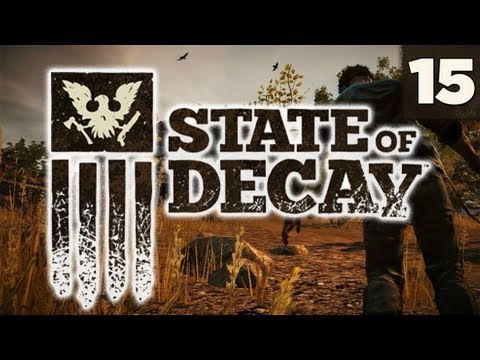 State of Decay - #15 - Back To Saving People