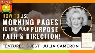 🌟 JULIA CAMERON: How to Use Morning Pages to Find Your Purpose, Path &amp; Direction | The Artist’s Way