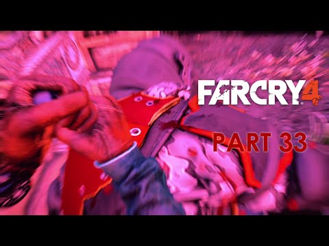 Far Cry 4 Gameplay Walkthrough Part 33 [1080p HD] No Commentary