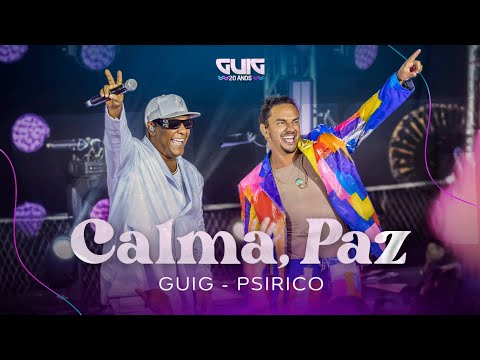 Guig e Psirico - Calma, Paz - Guig 20 Anos [Clipe Oficial]
