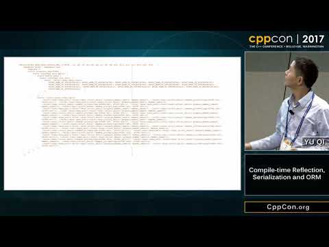 CppCon 2017: Yu Qi “Compile-time reflection, Serialization and ORM”