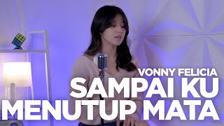 Download lagu Sampai Ku Menutup Mata - Acha Septriasa (Cover by Vonzy) mp3 Download lagu Sampai Ku Menutup Mata - Acha Septriasa (Cover by Vonzy) mp3