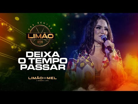 Deixa o Tempo Passar - Limão com Mel (DVD PRA SEMPRE LIMÃO)