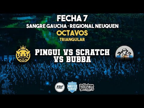 PINGÜI vs SCRATCH vs BUBBA - OCTAVOS • FECHA 7 - REGIONAL SG NEUQUÉN