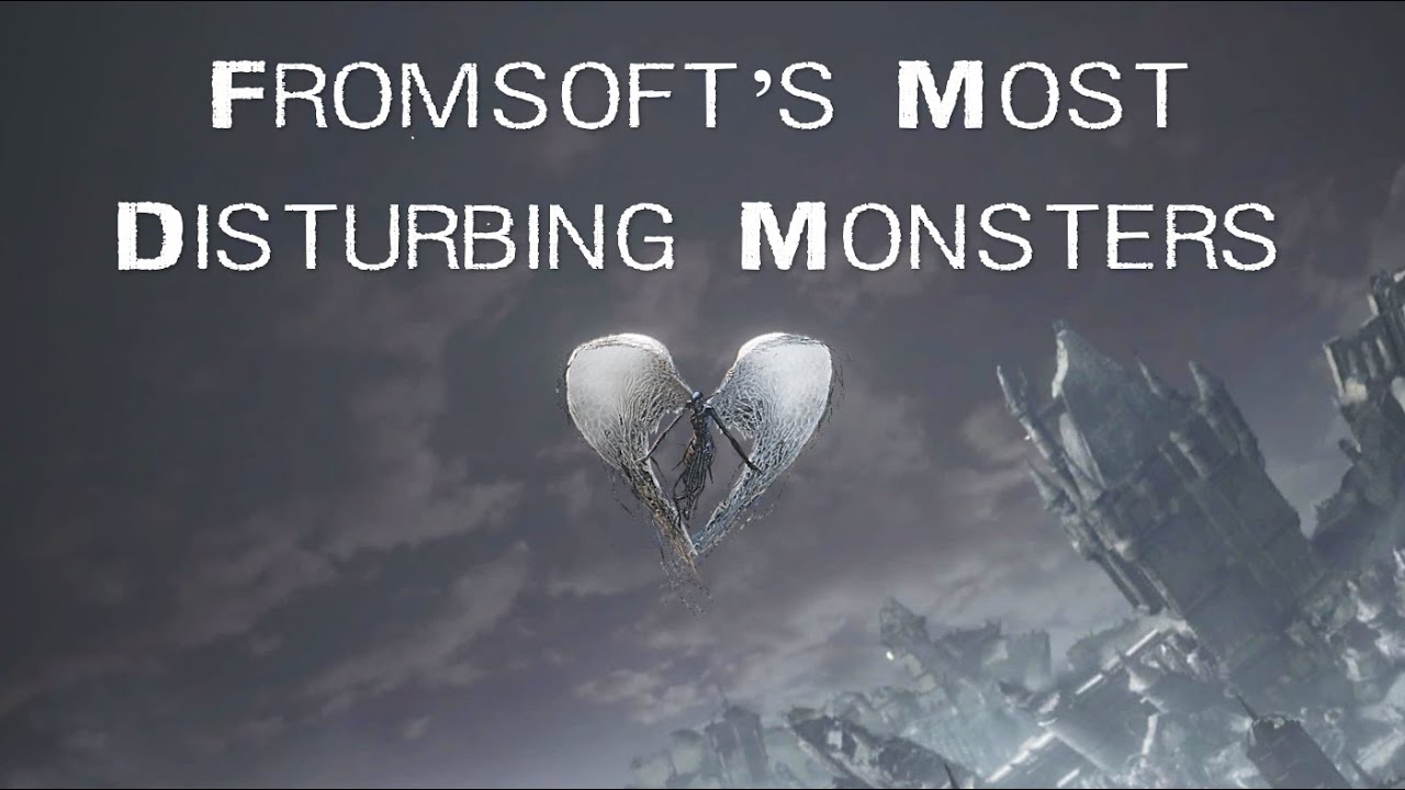 Fromsoft's Most Disturbing Monsters