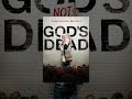 God's Not Dead