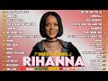Rihanna Greatest Hits Full Album 2025 Rihanna Best Songs Playlist 2025