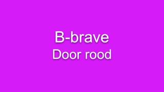 B-brave - door rood lyric