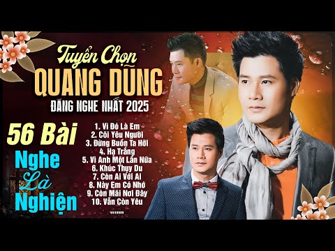 Quang Dũng - 56 Bài Nhạc Trữ Tình Hay Để Đời Của Quang Dũng | Nghe Là Nghiện