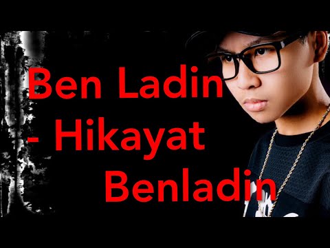 Ben Ladin - Hikayat Benladin lirik penuh | Full lyric