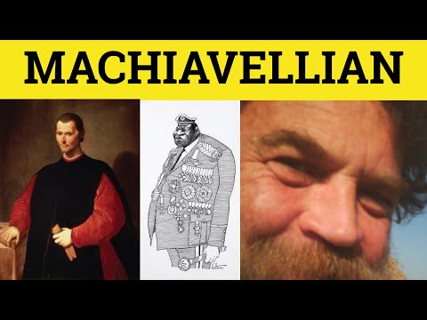 🔵 Machiavellian - Machiavellian Meaning - Machiavelli Examples - Machiavellian Definition