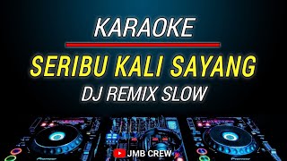 Download lagu Karaoke Seribu Kali Sayang ( Iklim ) Dj Remix Slow mp3