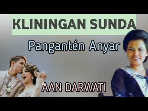 Kliningan Sunda Pangantén Anyar - Aan Darwati